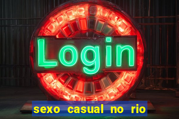 sexo casual no rio de janeiro